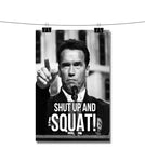 Arnold Schwarzenegger Quotes Shut Up And Squat Poster Wall Decor