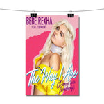 Bebe Rexha Feat Lil Wayne The Way I Are Poster Wall Decor