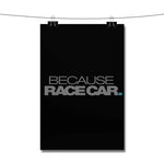 Because Race Car Poster Wall Decor