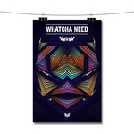 W&W Whatcha Need Poster Wall Décor